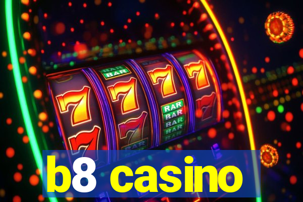 b8 casino